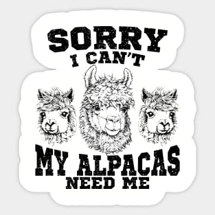 my alpaca need me alpaca lover Sticker